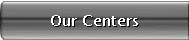 Our Centers